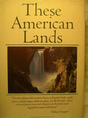 9780805000849: These American Lands: Parks, Wilderness, and the Public Lands