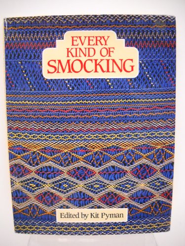 9780805000863: Every kind of smocking by Kit Pyman (1987-01-01)