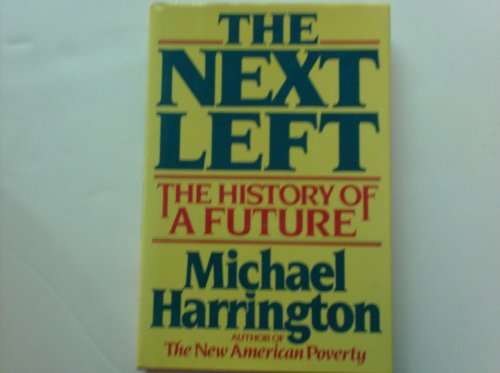 Stock image for The Next Left: The History of a Future for sale by Wonder Book