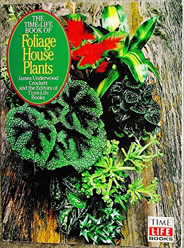 Beispielbild fr The Time-Life Book of Foliage House Plants (Time-Life Encyclopedia of Gardening) zum Verkauf von Wonder Book