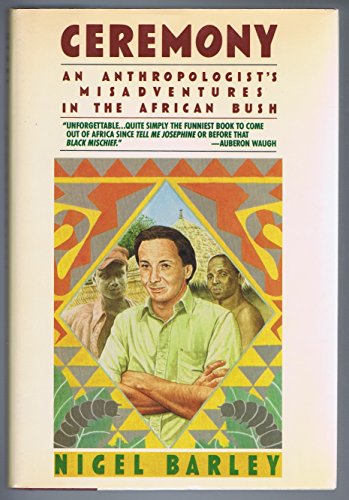 Imagen de archivo de Ceremony: An Anthropologist's Misadventures in the African Bush a la venta por HPB-Emerald