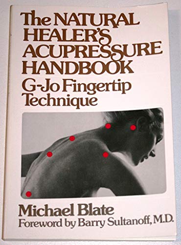 Stock image for The Natural Healers Acupressure Handbook: G-Jo Fingertip Technique for sale by Zoom Books Company