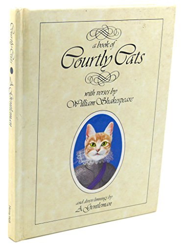 9780805001563: A Book of Courtly Cats: With Verses by William Shakespeare