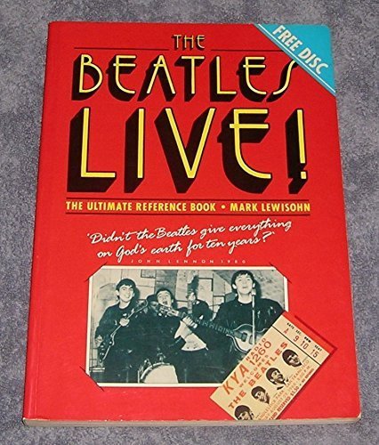 Beispielbild fr The Beatles Live : The Ultimate Reference Book zum Verkauf von Better World Books
