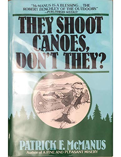 Imagen de archivo de They Shoot Canoes, Don't They? a la venta por ThriftBooks-Dallas