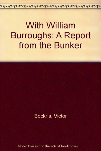 9780805001860: With William Burroughs: A Report from the Bunker