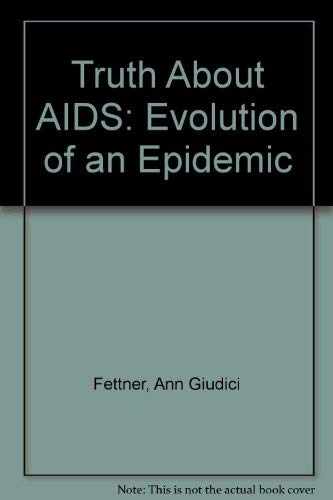 Stock image for The Truth About AIDS: Evolution of an Epidemic for sale by HPB-Red