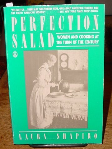 Stock image for Perfection Salad : Women and Cooking at the Turn of the Century for sale by Better World Books: West
