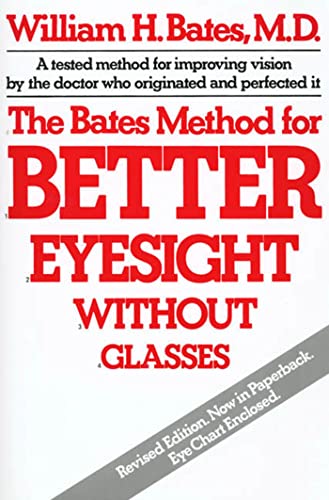 Imagen de archivo de The Bates Method for Better Eyesight Without Glasses a la venta por Better World Books