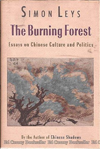 9780805002423: The burning forest: Essays on Chinese culture and politics