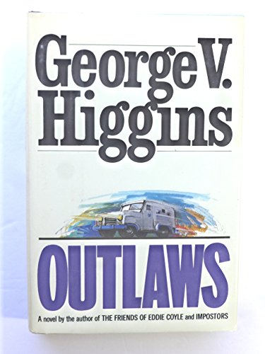 Outlaws (9780805002713) by Higgins, George V.