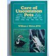 Stock image for Care of Uncommon Pets for sale by Wonder Book