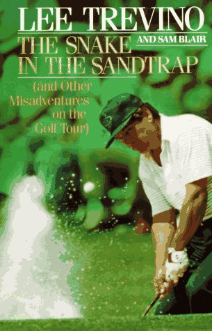 Beispielbild fr The Snake in the Sandtrap (And Other Misadventures on the Golf Tour) zum Verkauf von Wonder Book