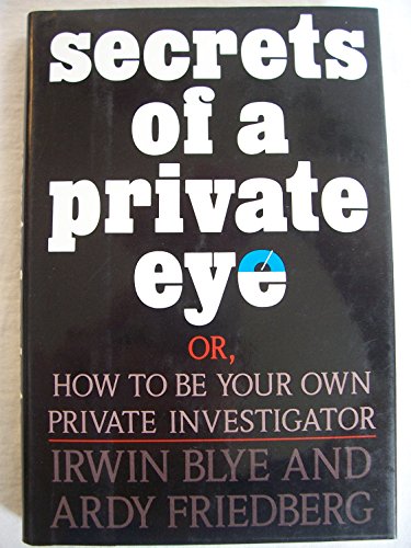 9780805003703: Secrets of a Private Eye: Or, How to Be Your Own Private Investigator