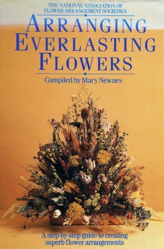 Beispielbild fr Arranging Everlasting Flowers zum Verkauf von Wonder Book