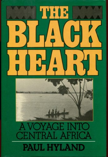 Imagen de archivo de The black heart: A voyage into Central Africa a la venta por Wonder Book