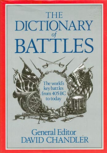 Stock image for The Dictionary of Battles: The World's Key Battles from 405 BC to Today for sale by R Bookmark