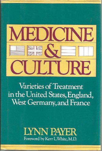 Beispielbild fr Medicine and Culture: Varieties of Treatment in the United States, England, West Germany, and France zum Verkauf von SecondSale