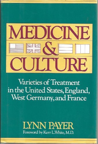 Imagen de archivo de Medicine and Culture: Varieties of Treatment in the United States, England, West Germany, and France a la venta por SecondSale