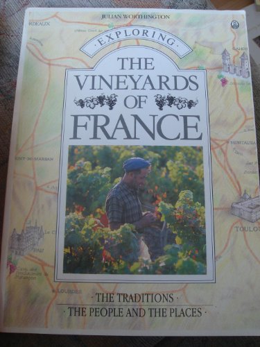 Beispielbild fr Exploring the Vineyards of France zum Verkauf von Better World Books