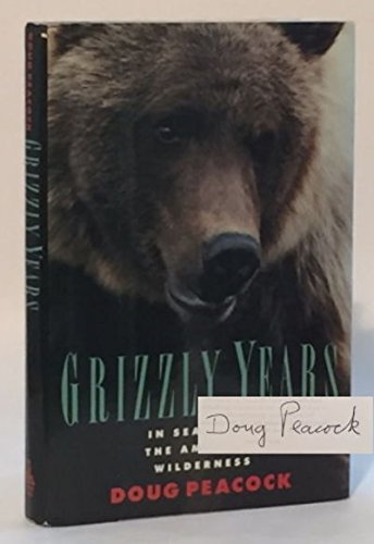 Beispielbild fr The Grizzly Years: In Search of the American Wilderness zum Verkauf von HPB-Movies