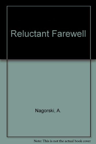 Beispielbild fr Reluctant Farewell : An American Reporter's Candid Look Inside the Soviet Union zum Verkauf von Better World Books: West