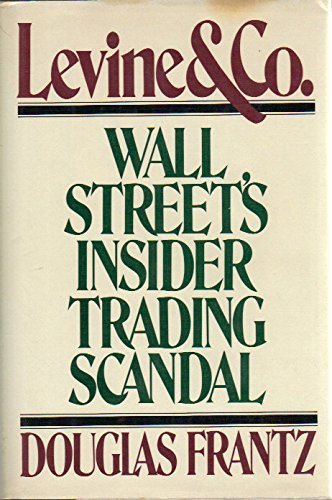 9780805004571: Levine & Co.: Wall Street's Insider Trading Scandal: Story of Wall Street's Insider Trading Scandal