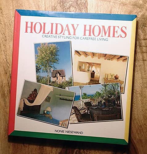 Imagen de archivo de Holiday Homes, Creative Styles For Carefree Living a la venta por Half Price Books Inc.