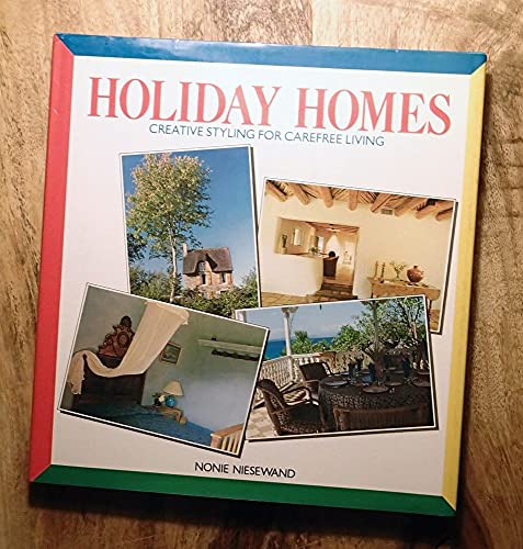 9780805004687: Holiday Homes, Creative Styles For Carefree Living