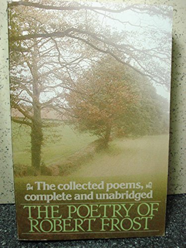 Beispielbild fr The Poetry of Robert Frost: The Collected Poems, Complete and Unabridged zum Verkauf von Jenson Books Inc