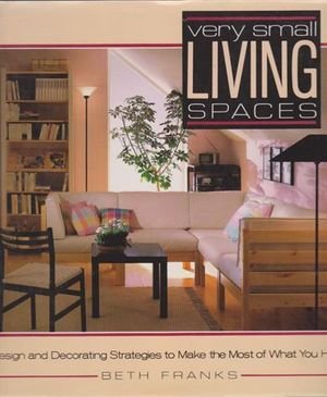 Stock image for Very small living spaces: Design and decorating strategies to make the most of what you have for sale by Wonder Book