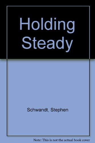 Stock image for Holding Steady for sale by Thomas F. Pesce'