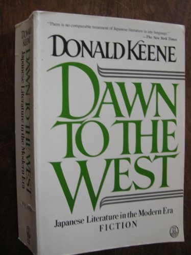 Dawn to the West: Japanese Literature of the Modern Era (9780805006070) by Keene, Donald