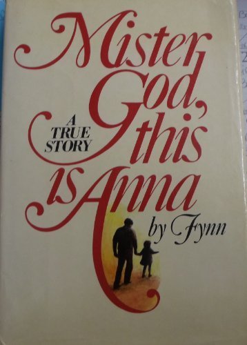 9780805006186: Mister God, This Is Anna: A True Story