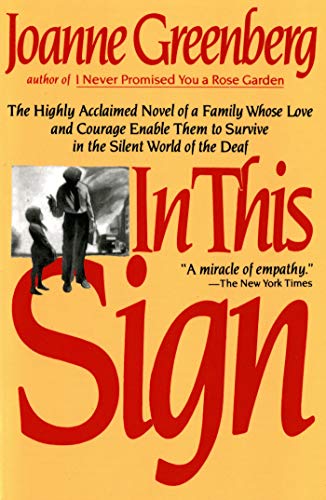 9780805007220: In This Sign: The Highly Acclaimed Novel of a Family Whose Love and Courage Enable Them to Survive in the Silent World of the Deaf