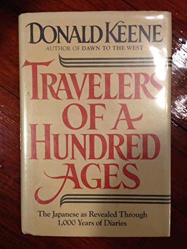 9780805007510: Travelers of a Hundred Ages: The Japanese As Revealed Through 1, 000 Years of Diaries