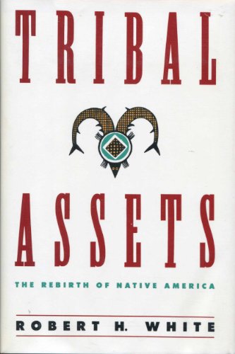 Tribal Assets : The Rebirth of Native America - SIGNED