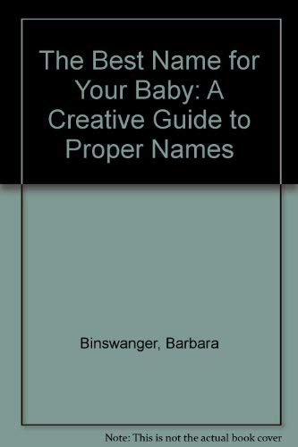 Stock image for The Best Name for Your Baby: A Creative Guide to Proper Nomenclature for sale by HPB-Emerald