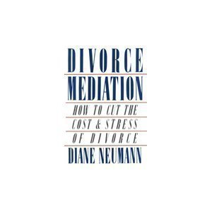 Beispielbild fr Divorce Mediation: How to Cut the Cost and Stress of Divorce zum Verkauf von Wonder Book