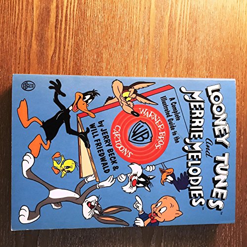 9780805008944: Looney Tunes and Merrie Melodies: A Complete Illustrated Guide to the Warner Bros. Cartoons: Complete Illustrated Guide to Warner Brothers Cartoons