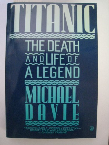 9780805009095: Titanic: The Death and Life of a Legend