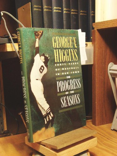 9780805009132: The Progress of the Seasons: Forty Years of Baseball in Our Town