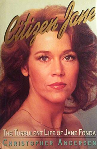 Imagen de archivo de Citizen Jane: The Turbulent Life Of Jane Fonda a la venta por Legends In History