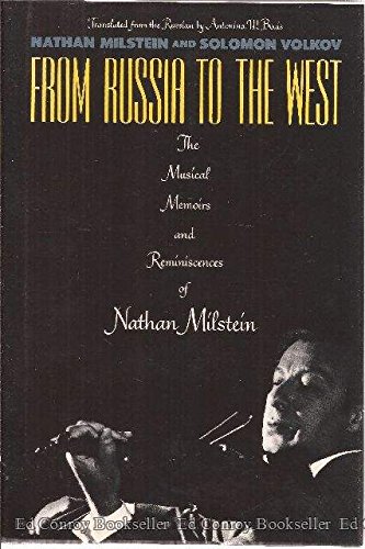 Stock image for From Russia to the West : The Musical Memoirs and Reminiscences of Nathan Milstein for sale by Better World Books