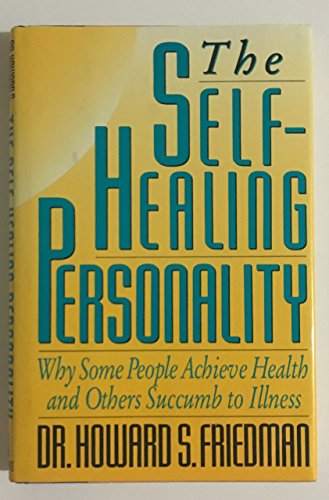 Stock image for The Self-Healing Personality: Why Some People Achieve Health and Others Succumb to Illness for sale by Wonder Book