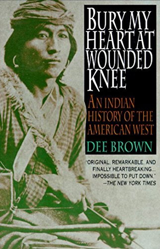 Stock image for Bury My Heart at Wounded Knee : Indian History of the American West for sale by Better World Books