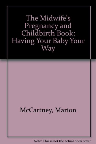 Stock image for Midwife's Pregnancy and Childbirth Book: Having Your Baby Your Way for sale by ThriftBooks-Atlanta