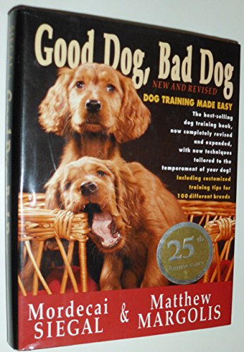 Imagen de archivo de Good Dog, Bad Dog, New and Revised: Dog Training Made Easy a la venta por SecondSale