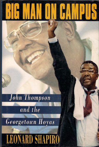 9780805011258: Big Man on Campus: John Thompson and the Georgetown Hoyas