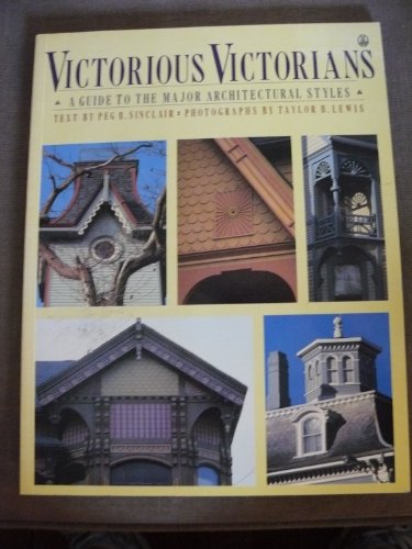 9780805011371: Victorious Victorians: A Guide to the Major Architectural Styles
